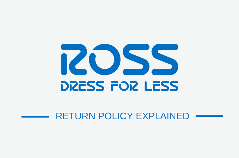 The Ross Return Policy: A Comprehensive Guide
